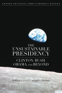 The Unsustainable Presidency - Grover, W.;Peschek, J.