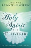 Holy Spirit, the Deliverer: Evicting the Devil and His Demons