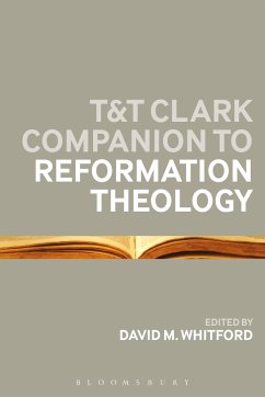 T&T Clark Companion to Reformation Theology - Whitford, David M