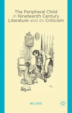 The Peripheral Child in Nineteenth Century Literature and Its Criticism - Cocks, N.