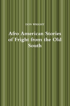 Afro American Stories of Fright from the Old South - Wright, Don