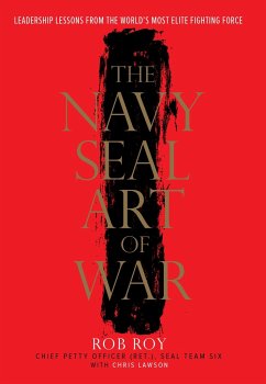 The Navy Seal Art of War: Leadership Lessons from the World's Most Elite Fighting Force - Roy, Rob; Lawson, Chris