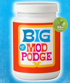 The Big Book of Mod Podge - Plaid Enterprises, Inc.