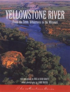 Montana's Yellowstone River - Graetz, Rick; Graetz, Susie