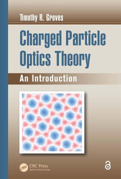 Charged Particle Optics Theory - Groves, Timothy R