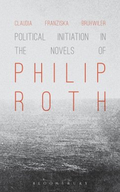 Political Initiation in the Novels of Philip Roth - Bruhwiler, Claudia Franziska Political Initiation in the Novels of Philip Roth - Bruhwiler, Claudia Franziska