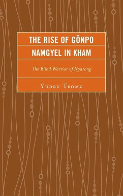 The Rise of Gönpo Namgyel in Kham - Tsomu, Yudru