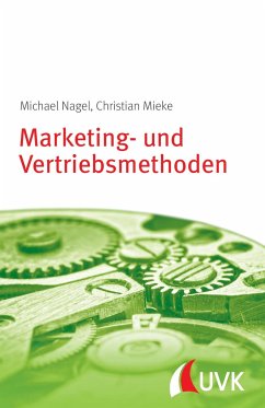 Marketing- und Vertriebsmethoden - Nagel, Michael;Mieke, Christian