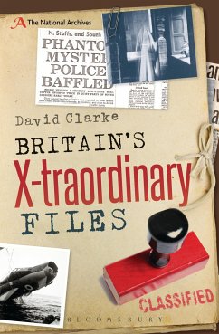 Britain's X-Traordinary Files - Clarke, David