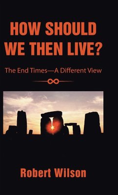 How Should We Then Live? - Wilson, Robert