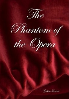 The Phantom of the Opera - Leroux, Gaston