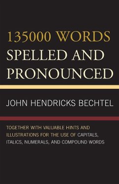 135000 Words Spelled and Pronounced - Bechtel, John Hendricks