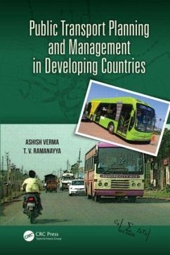 Public Transport Planning and Management in Developing Countries - Verma, Ashish; Ramanayya, T V