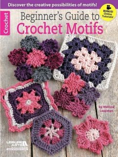 Beginner's Guide to Crochet Motifs - Leapman, Melissa