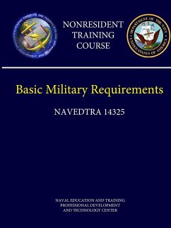 Navy Basic Military Requirements (NAVEDTRA 14325) - Nonresident Training Course - and Technology Center, Naval Education a