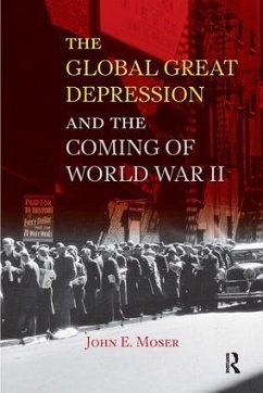 Global Great Depression and the Coming of World War II - Moser, John E