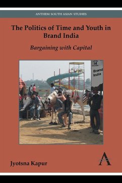 The Politics of Time and Youth in Brand India - Kapur, Jyotsna