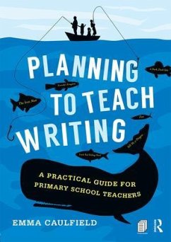 Planning to Teach Writing - Caulfield, Emma