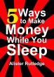 5 Ways to Make Money While You Sleep - Bild 1