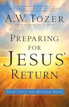 Preparing for Jesus' Return - Tozer, A W