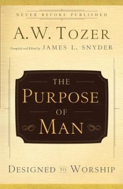 The Purpose of Man - Tozer, A W