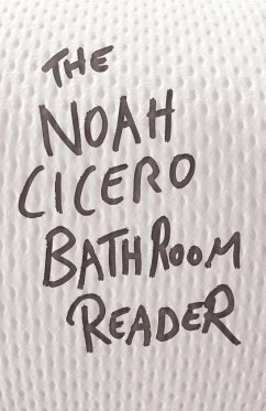 The Noah Cicero Bathroom Reader - Cicero, Noah