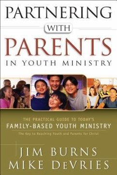 Partnering with Parents in Youth Ministry - Burns, Jim; Devries, Mike