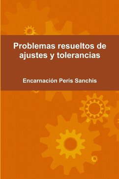 Problemas resueltos de ajustes y tolerancias - Peris Sanchis, Encarnación
