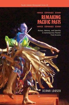 Remaking Pacific Pasts - Looser, Diana