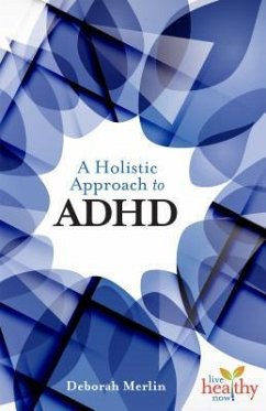A Holistic Approach to ADHD - Merlin, Deborah