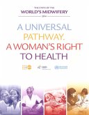 State of the World's Midwifery 2014: A Universal Pathway - A Woman's Right to Health