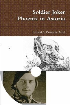 Soldier Joker Phoenix in Astoria - Paskowitz, M. D. Richard A.