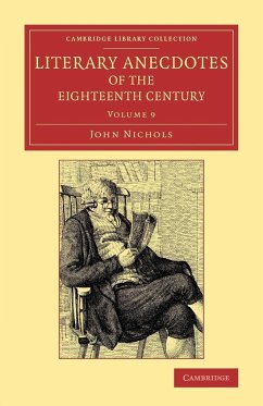 Literary Anecdotes of the Eighteenth Century - Nichols, John