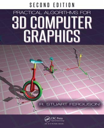 Practical Algorithms for 3D Computer Graphics Practical Algorithms for 3D Computer Graphics