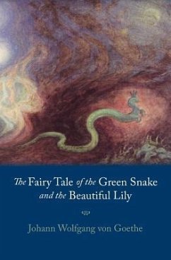 Fairy Tale of the Green Snake and the Beautiful Lily - Goethe, Johann Wolfgang von