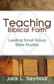 Teaching Biblical Faith Teaching Biblical Faith