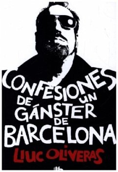 Confesiones de un gángster de Barcelona - Oliveras, Lluc