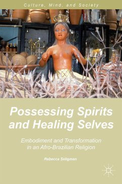 Possessing Spirits and Healing Selves - Seligman, R.