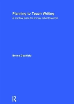 Planning to Teach Writing - Caulfield, Emma