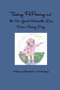 Tawny PaPawny and the No Good Miserable Low Down Rainy Day - Mckinnon, T. P.