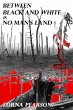Between Black and White is No Man's Land - Bild 1