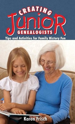 Creating Jr. Genealogists: Tips and Activities for Family History Fun