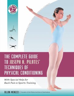 The Complete Guide to Joseph H. Pilates' Techniques of Physical Conditioning - Menezes, Allan