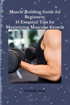 Muscle Building Guide for Beginners - Jean, Frantzky