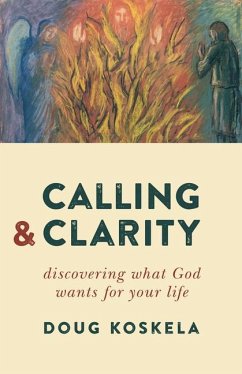 Calling and Clarity - Koskela, Doug