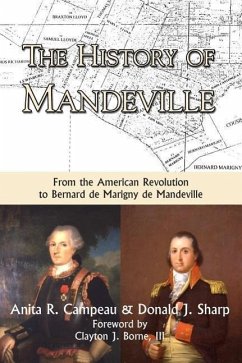 The History of Mandeville: From the American Revolution to Bernard de Marigny de Mandeville - Sharp, Donald J.; Campeau, Anita R.