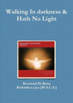 Walking In darkness & Hath No Light - Richards. a. i. p. c. [M. A. C. A., Reverend