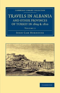 Travels in Albania and Other Provinces of Turkey in 1809 and 1810 - Hobhouse, John Cam