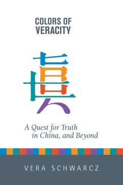 Colors of Veracity: A Quest for Truth in China and Beyond - Schwarcz, Vera