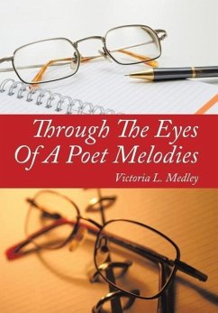 Through the Eyes of a Poet Melodies - Medley, Victoria L.